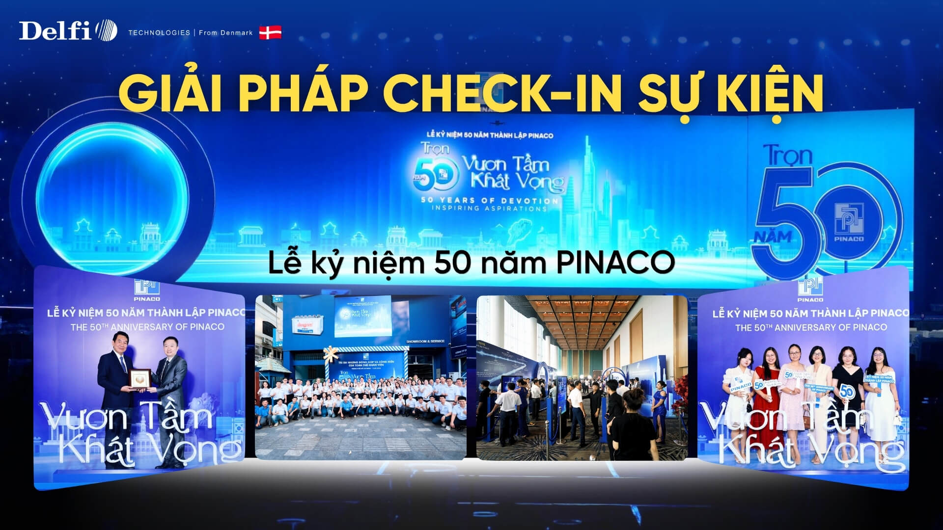Lễ kỷ niệm 50 năm Pinaco sử dụng giải pháp check-in sự kiện từ Delfi