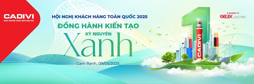 Hội nghị khách hàng toàn quốc đồng hành kiến tạo kỷ nguyên xanh cùng Cadivi