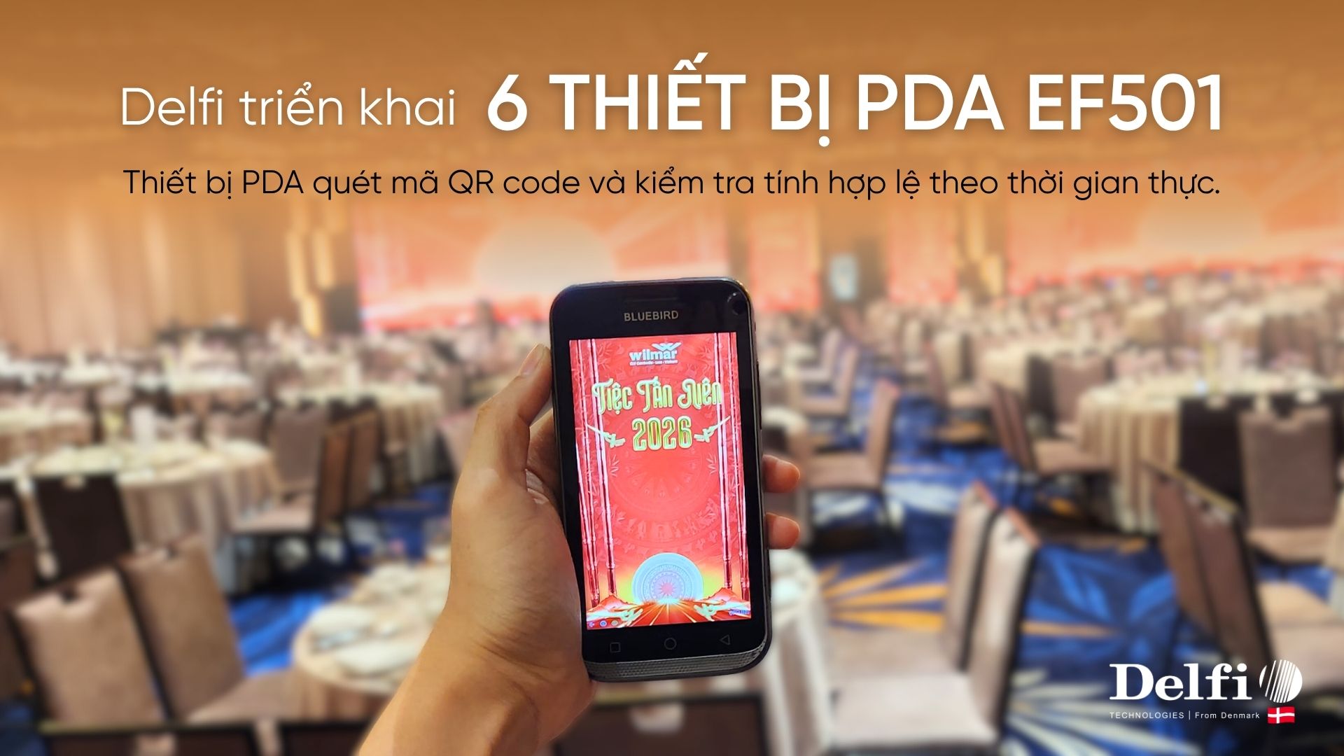 Delfi triển khai 6 thiết bị PDA cho giải pháp check-in sự kiện Wilmar