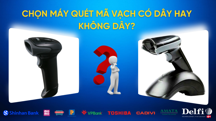 Máy quét mã vạch có dây hay không dây