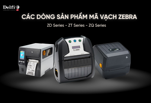 Các Dòng Sản Phẩm Máy In Mã Vạch Zebra