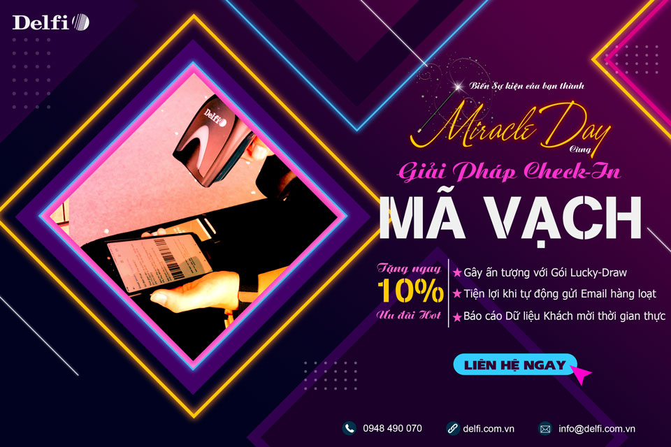 CÙNG DELFI TẠO "MIRACLE EVENT" VỚI GIẢI PHÁP CHECK-IN MÃ VẠCH QRCODE