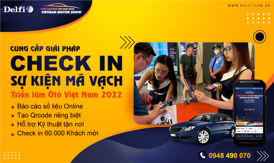 DELFI CUNG CẤP GIẢI PHÁP CHECK IN SỰ KIỆN BẰNG MÃ VẠCH CHO TRIỄN LẢM  VIETNAM MOTOR SHOW 2022