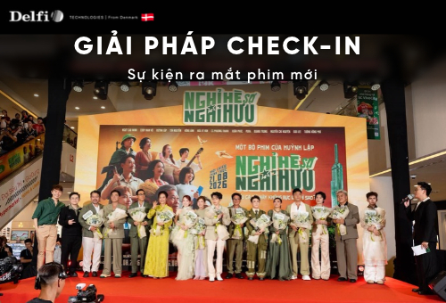 Giải pháp Check-in sự kiện ra mắt phim Nghỉ Hè Sợ Nghỉ Hưu