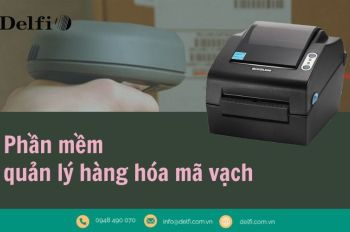 QUẢN LÝ KHO THÔNG MINH VỚI PHẦN MỀM QUẢN LÝ HÀNG HÓA MÃ VẠCH