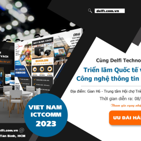 CÙNG DELFI TECHNOLOGIES THAM DỰ TRIỂN LÃM VIET NAM ICTCOMM 2023 VÀO THÁNG 6 NÀY