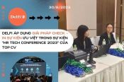 DELFI ÁP DỤNG GIẢI PHÁP CHECK - IN SỰ KIỆN ƯU VIỆT TRONG SỰ KIỆN “HR TECH CONFERENCE 2023” CỦA TOP CV