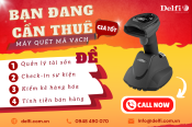 DELFI CUNG CẤP DỊCH VỤ THUÊ MÁY QUÉT MÃ VẠCH TỐT NHẤT THỊ TRƯỜNG