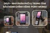 DELFI - NHÀ PHÂN PHỐI VÀ TRUNG TÂM BẢO HÀNH CHÍNH HÃNG MÁY KIỂM KHO POINT MOBILE