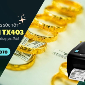 MÁY IN MÃ VẠCH BIXOLON TX403 LÀ SỰ LỰA CHỌN HOÀN HẢO ĐỂ IN TEM VÀNG TẠI CÁC TIỆM TRANG SỨC