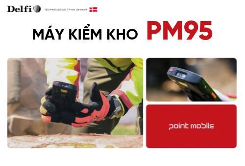 Máy Kiểm Kho Point Mobile PM95: Thông Số & Ứng Dụng | Delfi