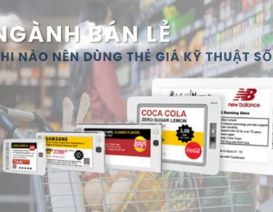 NGÀNH BÁN LẺ: KHI NÀO NÊN CHUYỂN SANG SỬ DỤNG THẺ GIÁ KỸ THUẬT SỐ?