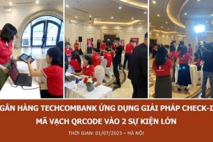 TECHCOMBANK TỔ CHỨC 2 SỰ KIỆN LỚN VÀO THÁNG 7/2023 VỚI GIẢI PHÁP CHECK-IN MÃ VẠCH QRCODE